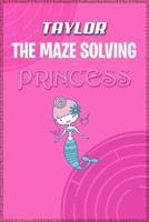 Taylor the Maze Solving Princess