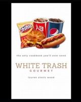 White Trash Gourmet