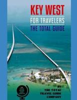 KEY WEST FOR TRAVELERS. The Total Guide