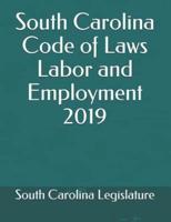 South Carolina Code of Laws Labor and Employment 2019