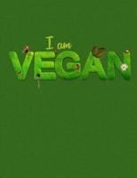I Am Vegan. Notebook for Vegetarian Vegan. Blank Lined College Ruled Notebook Journal Planner Diary.