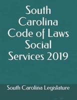 South Carolina Code of Laws Social Services 2019