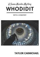 Whodidit With a Senator? (A Saxon Murder Mystery)
