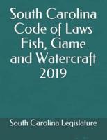 South Carolina Code of Laws Fish, Game and Watercraft 2019