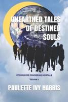 Unearthed Tales of Destined Souls