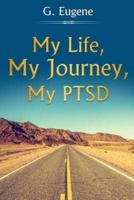My Life, My Journey, My PTSD.