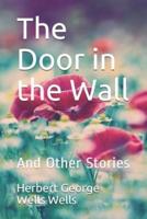 The Door in the Wall and Other Stories Herbert George Wells