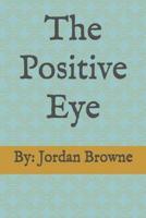 The Positive Eye