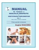 MANUAL DE TEHNICA A MASAJULUI TERAPEUTIC SI KINETOTERAPIA COMPLEMENTARA Vol. 1