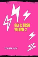 Gay & Tired Vol 2