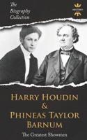 Harry Houdini & Phineas Taylor Barnum