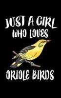 Just A Girl Who Loves Oriole Birds