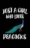 Just A Girl Who Loves Peacocks