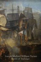 Joseph Mallord William Turner Battle of Trafalgar