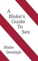 A Bloke's Guide to Sex
