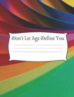 Don't Let Age Define You
