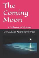The Coming Moon: A Volume of Poems