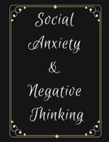 Social Anxiety and Negative Thinking Workbook