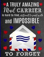 A Truly Amazing Mail Carrier Is Hard To Find, Difficult To Part With And Impossible To Forget