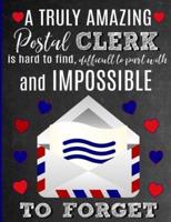A Truly Amazing Postal Clerk Is Hard To Find, Difficult To Part With And Impossible To Forget