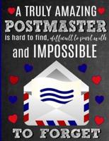 A Truly Amazing Postmaster Is Hard To Find, Difficult To Part With And Impossible To Forget
