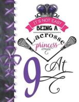 It's Not Easy Being A Lacrosse Princess At 9