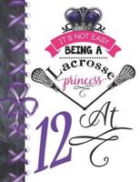 It's Not Easy Being A Lacrosse Princess At 12