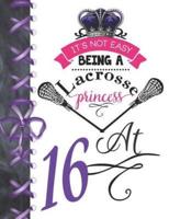 It's Not Easy Being A Lacrosse Princess At 16