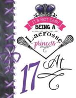 It's Not Easy Being A Lacrosse Princess At 17