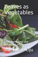 Leaves as Vegetables: Food Significance and Nutritional Information