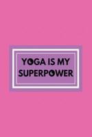 Yoga Is My Superpower