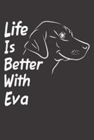 Life Is Better With Eva