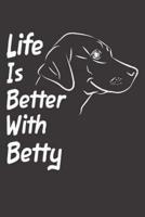 Life Is Better With Betty