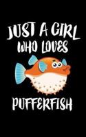 Just A Girl Who Loves Pufferfish