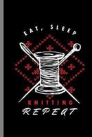 Eat Sleep Knitting Repeat