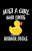 Just A Girl Who Loves Rubber Ducks