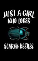 Just A Girl Who Loves Scarab Beetles