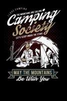 I Love Camping the Mountains Are Calling Camping Society Lets Sleep Under the Stars May the Mountains Be With You