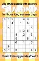 200 HARD Sudoku Puzzles With Answers for Those Long Summer Days