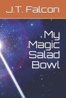 My Magic Salad Bowl