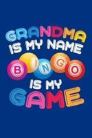 Grandma Is My Name Bingo Is My Game
