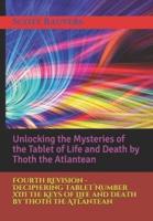 Fourth Revision - Deciphering Tablet Number XIII The Keys of Life and Death by Thoth the Atlantean