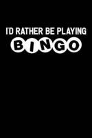 I'd Rather Be Playing Bingo