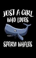 Just A Girl Who Loves Sperm Whales