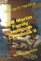 The Martin Family Heirloom Cookbook II: Recipes Revisited
