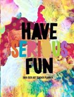 Have Serious Fun 2019-2020 Art Teacher Planner