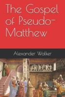 The Gospel of Pseudo-Matthew