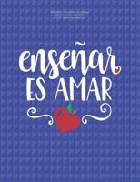 Spanish Teacher Journal Libreta Para Maestra 8.5X11 College Ruled Notebook Ensenar Es Amar