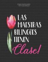 Spanish Teacher Journal Libreta Para Maestra 8.5X11 College Ruled Notebook Las Maestras Bilingues Tienen Clase