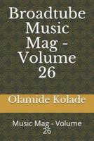 Broadtube Music Mag - Volume 26